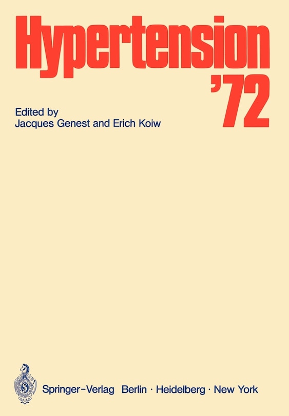 Hypertension -- 1972: Symposium Organized by the Clinical Research Institute of Montreal Under the Auspices of the University of Montreal Medical School 1972