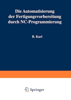Die Automatisierung der Fertigungsvorbereitung durch NC-Programmierung
