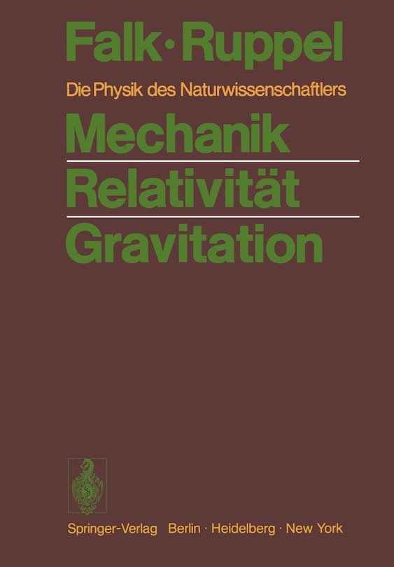 Mechanik Relativität Gravitation: Die Physik des Naturwissenschaftlers