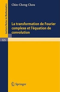 Couverture_La Transformation de Fourier Complexe et L'Equation de Convolution
