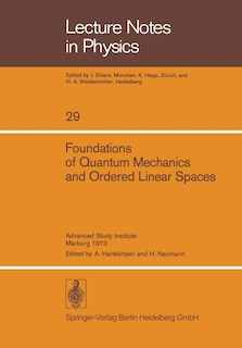 Couverture_Foundations of Quantum Mechanics and Ordered Linear Spaces