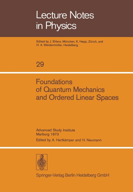 Couverture_Foundations of Quantum Mechanics and Ordered Linear Spaces