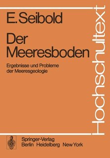 Der Meeresboden: Ergebnisse und Probleme der Meeresgeologie