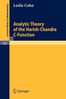 Front cover_Analytic Theory of the Harish-Chandra C-Function