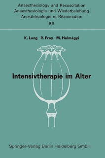 Intensivtherapie im Alter: Bericht über das Symposion über Anaesthesie und Intensivtherapie im Alter am 6. und 7. Oktober in Mainz