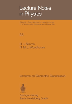 Lectures On Geometric Quantization