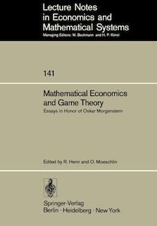 Mathematical Economics and Game Theory: Essays in Honor of Oskar Morgenstern