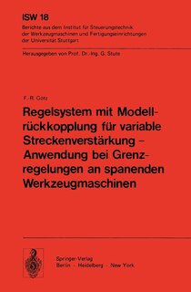 Front cover_Regelsystem Mit Modellrückkopplung Für Variable Streckenverstärkung -- Anwendung Bei Grenzregelungen an Spanenden Werkzeugmaschinen