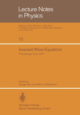 Invariant Wave Equations: Proceedings of the “Ettore Majorana” International School of Mathematical Physics, Held in Erice, June 27 to July 9, 1977