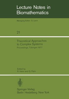 Theoretical Approaches to Complex Systems: Proceedings, Tübingen, June 11-12, 1977