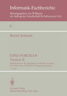 Gpss-fortran, Version Ii: Einführung In Die Simulation Diskreter Systeme Mit Hilfe Eines Fortran-programmpaketes