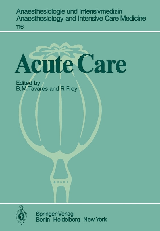 Acute Care: Based on the Proceedings of the Sixth International Symposium on Critical Care Medicine