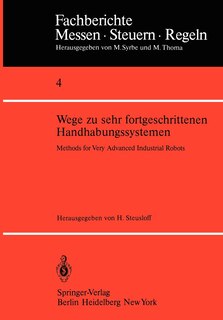 Wege Zu Sehr Fortgeschrittenen Handhabungssystemen / Methods Of Very Advanced Industrial Robots