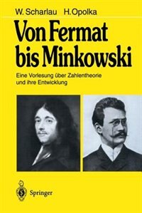 Von Fermat bis Minkowski: Eine Vorlesung über Zahlentheorie und ihre Entwicklung