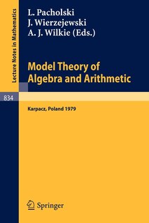 Front cover_Model Theory of Algebra and Arithmetic