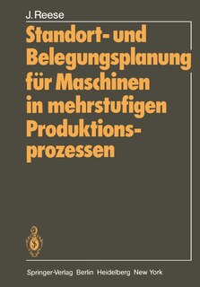 Front cover_Standort- und Belegungsplanung für Maschinen in mehrstufigen Produktionsprozessen