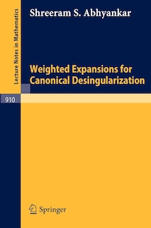 Couverture_Weighted Expansions for Canonical Desingularization