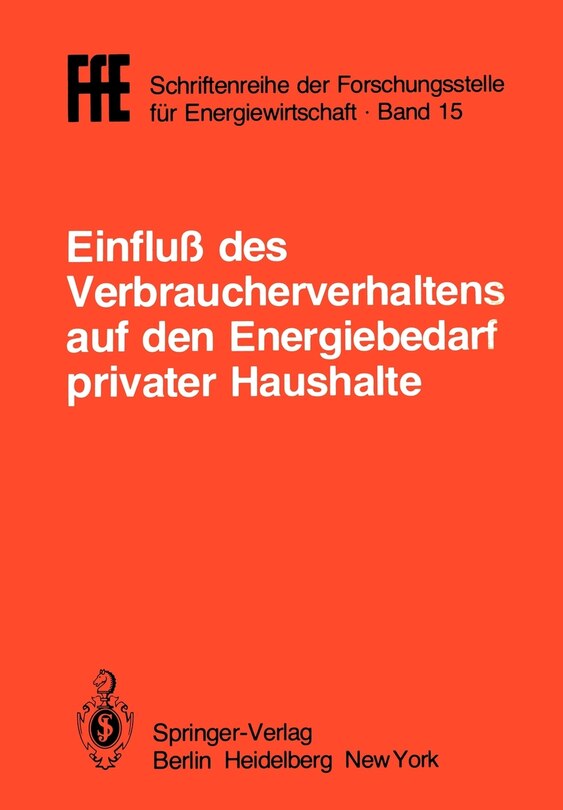 Einfluß des Verbraucherverhaltens auf den Energiebedarf privater Haushalte: Vorträge der Tagung in München am 16. Oktober 1981