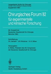 Chirurgisches Forum’82 für experimentelle und klinische Forschung: 99. Kongreß der Deutschen Gesellschaft für Chirurgie, München, 14. bis 17. April 1982