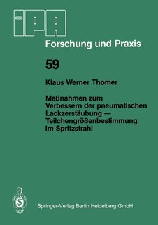 Maßnahmen Zum Verbessern Der Pneumatischen Lackzerstäubung -- Teilchengrößenbestimmung Im Spritzstrahl