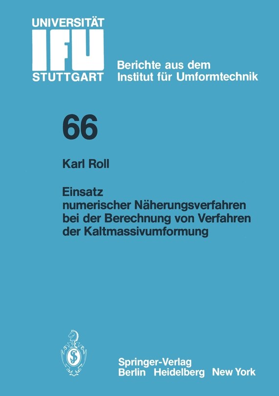 Front cover_Einsatz Numerischer Näherungsverfahren Bei Der Berechnung Von Verfahren Der Kaltmassivumformung