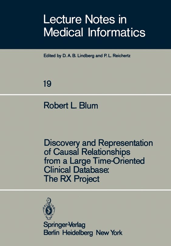 Front cover_Discovery and Representation of Causal Relationships from a Large Time-Oriented Clinical Database: The RX Project