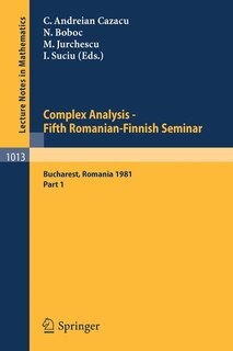 Front cover_Complex Analysis - Fifth Romanian-Finnish Seminar. Proceedings of the Seminar Held in Bucharest, June 28 - July 3, 1981