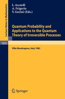 Couverture_Quantum Probability and Applications to the Quantum Theory of Irreversible Processes