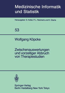 Zwischenauswertungen und vorzeitiger Abbruch von Therapiestudien: Gemischte Strategien bei gruppensequentiellen Methoden und Verfahrensvergleiche bei Lebensdauerverteilungen