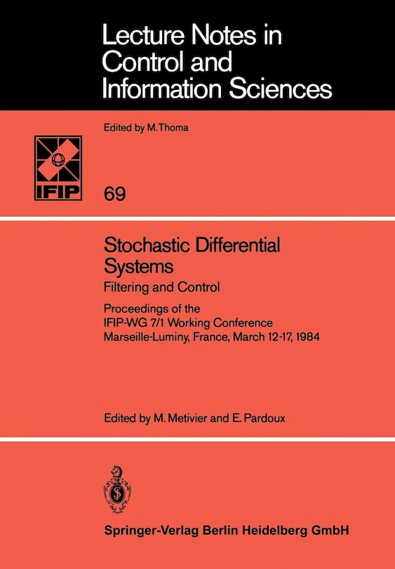 Stochastic Differential Systems: Filtering and Control Proceedings of the IFIP-WG 7/1 Working Conference Marseille-Luminy, France, March 12–17, 1984