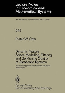 Front cover_Dynamic Feature Space Modelling, Filtering and Self-Tuning Control of Stochastic Systems