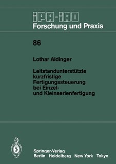 Leitstandunterstützte kurzfristige Fertigungssteuerung bei Einzel- und Kleinserienfertigung