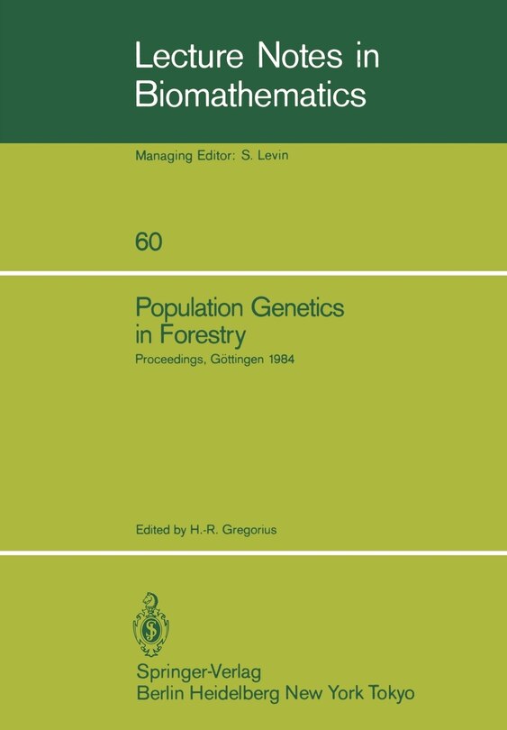 Population Genetics in Forestry: Proceedings of the Meeting of the Iufro Working Party Ecological and Population Genetics Held in Göttingen, August 21-24, 1984