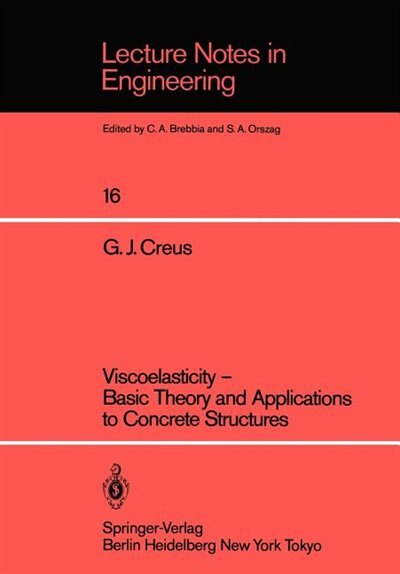 Viscoelasticity — Basic Theory and Applications to Concrete Structures