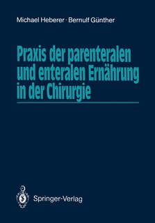 Front cover_Praxis Der Parenteralen Und Enteralen Ernährung In Der Chirurgie