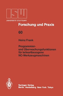 Programmier- und Überwachungsfunktionen für teileartbezogene NC-Werkzeugmaschinen