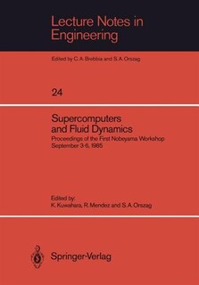 Supercomputers and Fluid Dynamics: Proceedings of the First Nobeyama Workshop September 3–6, 1985