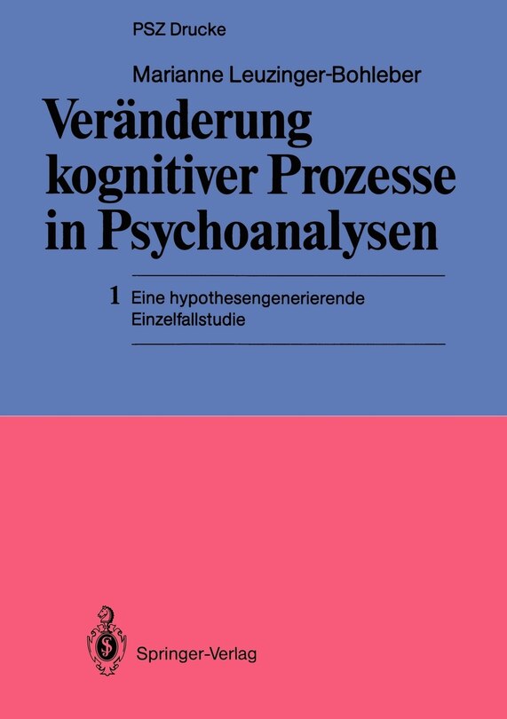 Veränderung kognitiver Prozesse in Psychoanalysen: 1 Eine hypothesengenerierende Einzelfallstudie