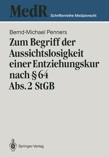 Front cover_Zum Begriff Der Aussichtslosigkeit Einer Entziehungskur Nach § 64 Abs. 2 StGB