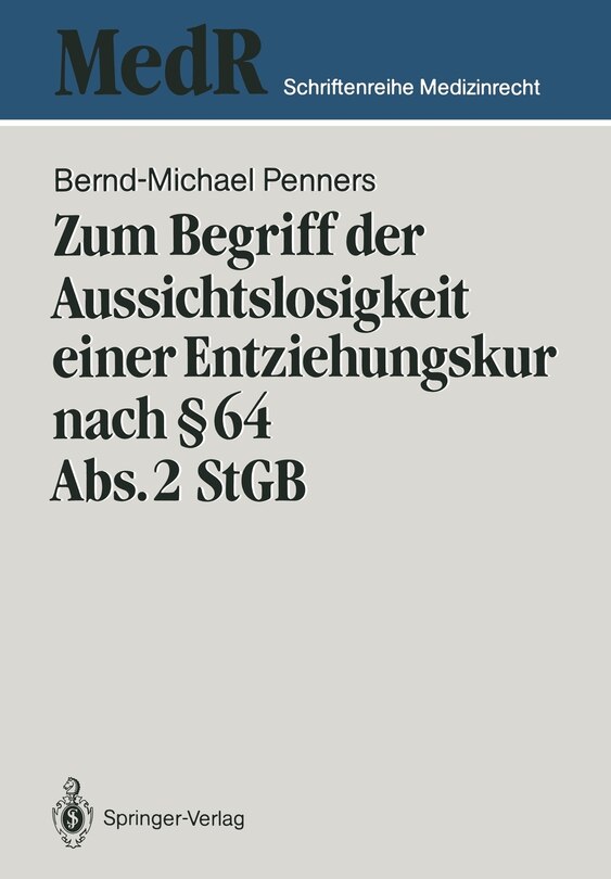 Front cover_Zum Begriff Der Aussichtslosigkeit Einer Entziehungskur Nach § 64 Abs. 2 StGB