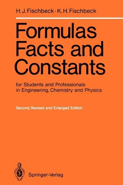 Front cover_Formulas, Facts and Constants for Students and Professionals in Engineering, Chemistry, and Physics