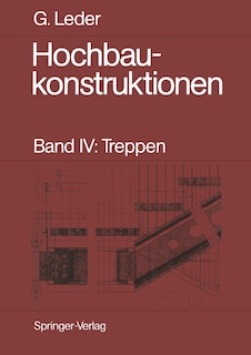 Hochbaukonstruktionen: Band Iv: Treppen