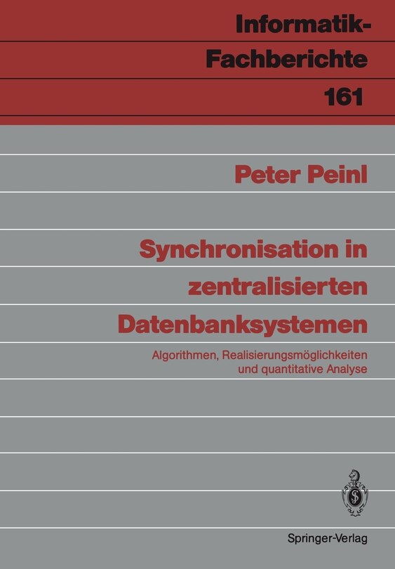 Synchronisation in zentralisierten Datenbanksystemen: Algorithmen, Realisierungsmöglichkeiten und quantitative Analyse