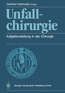 Unfallchirurgie: Aufgabenstellung in der Chirurgie