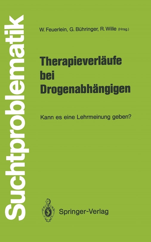 Therapieverläufe Bei Drogenabhängigen: Kann Es Eine Lehrmeinung Geben?