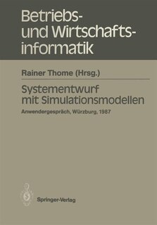 Systementwurf Mit Simulationsmodellen: Anwendergespräch Universität Würzburg, 10.12.1987