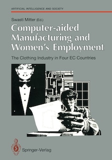 Couverture_Computer-Aided Manufacturing and Women's Employment: The Clothing Industry in Four EC Countries