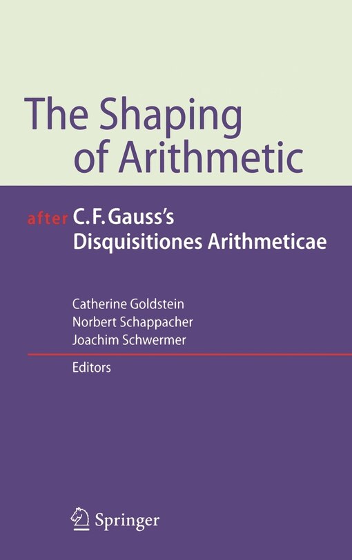 Front cover_The Shaping of Arithmetic after C.F. Gauss's Disquisitiones Arithmeticae
