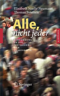 Alle, nicht jeder: Einführung in die Methoden der Demoskopie
