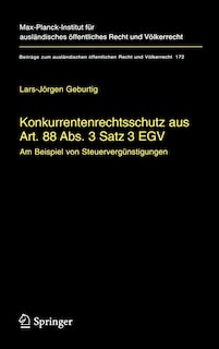 Konkurrentenrechtsschutz aus Art. 88 Abs. 3 Satz 3 EGV: Am Beispiel von Steuervergünstigungen